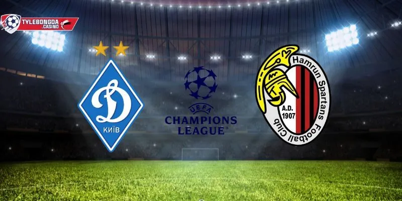 Dynamo Kyiv vs Hamrun Spartans - Trận chiến định đoạt vé đi tiếp