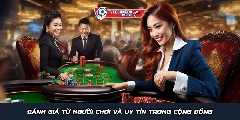 Đánh giá từ người chơi và uy tín trong cộng đồng