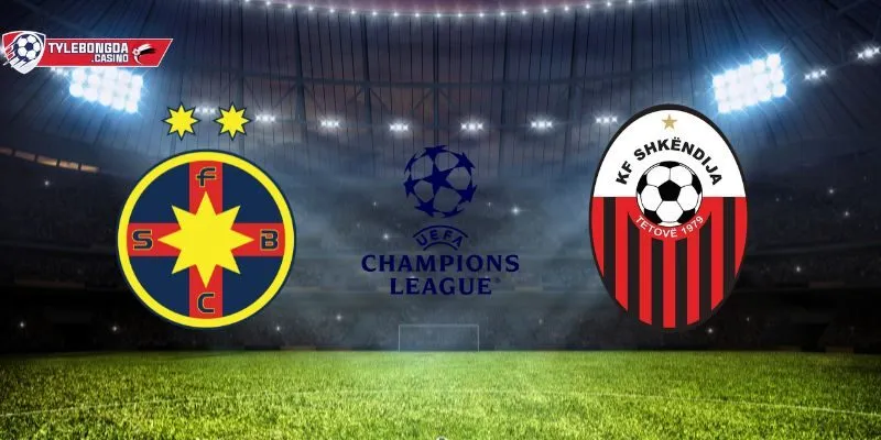 FCSB vs Shkendija 31/07/2025 - Trận đấu gay cấn ở vòng sơ loại