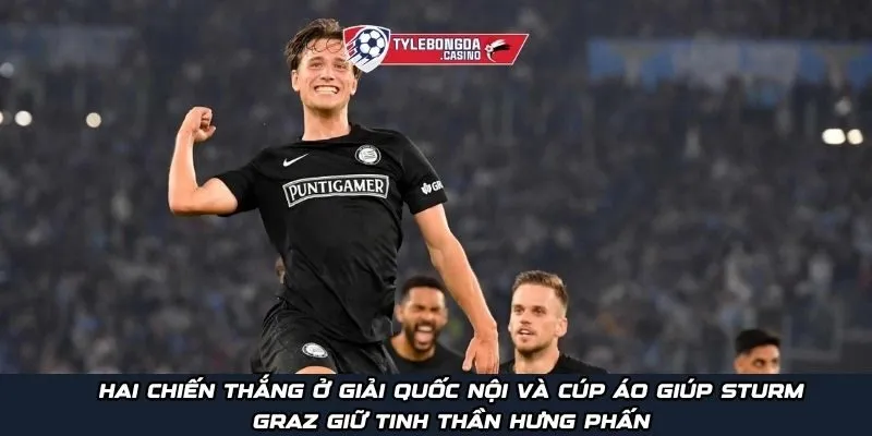 Hai chiến thắng ở giải quốc nội và Cúp Áo giúp Sturm Graz giữ tinh thần hưng phấn