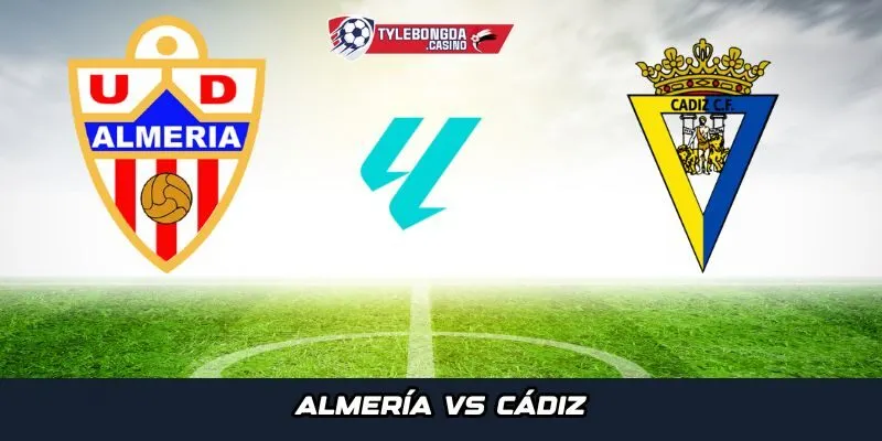 Almería vs Cádiz là  trận cầu mang tính bước ngoặt tại La Liga 2 mùa giải 2025/26