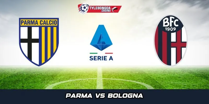 Parma vs Bologna được dự báo cân sức nhưng giàu cảm xúc ở vòng 10 Serie A