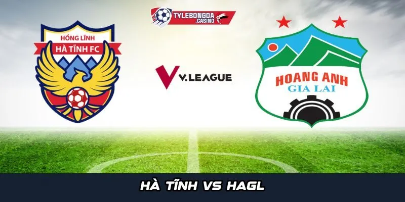 Trận đấu Hà Tĩnh vs HAGL hứa hẹn mang đến nhiều pha bóng hấp dẫn và khó đoán